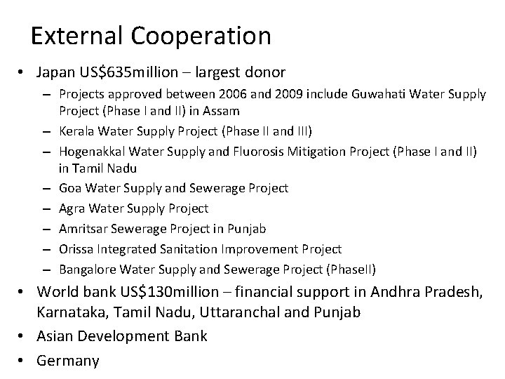 External Cooperation • Japan US$635 million – largest donor – Projects approved between 2006