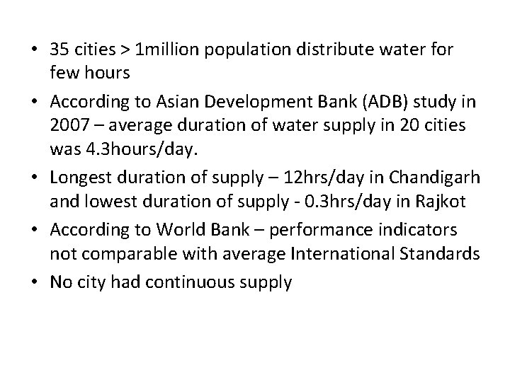  • 35 cities > 1 million population distribute water for few hours •