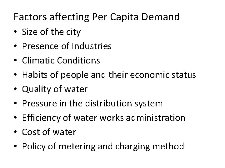 Factors affecting Per Capita Demand • • • Size of the city Presence of