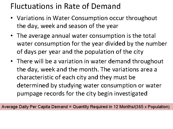 Fluctuations in Rate of Demand • Variations in Water Consumption occur throughout the day,