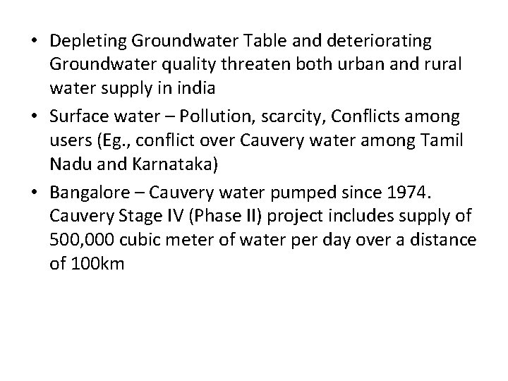  • Depleting Groundwater Table and deteriorating Groundwater quality threaten both urban and rural