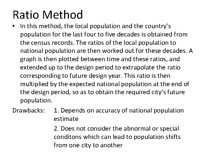 Ratio Method • In this method, the local population and the country’s population for