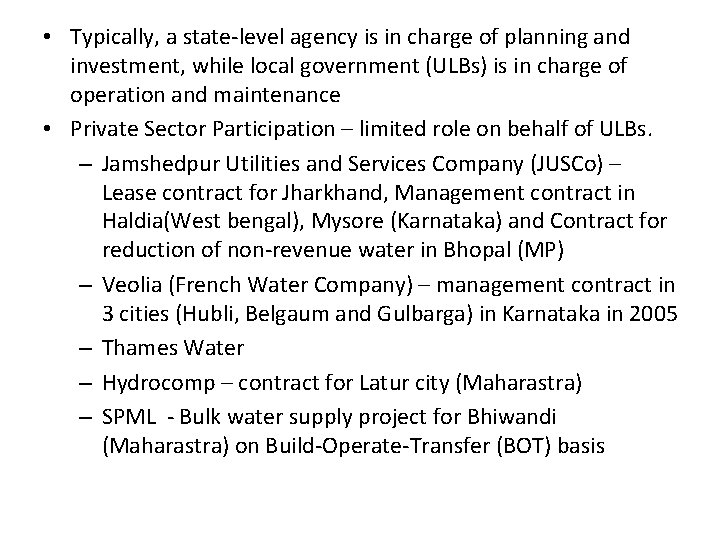  • Typically, a state-level agency is in charge of planning and investment, while