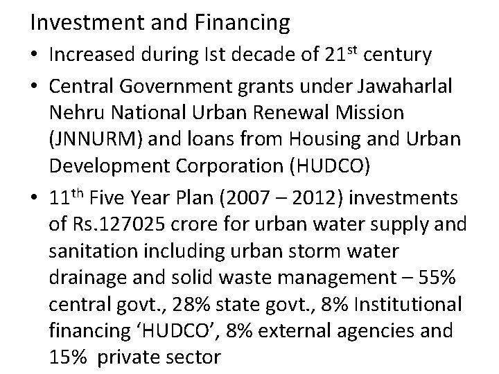 Investment and Financing • Increased during Ist decade of 21 st century • Central