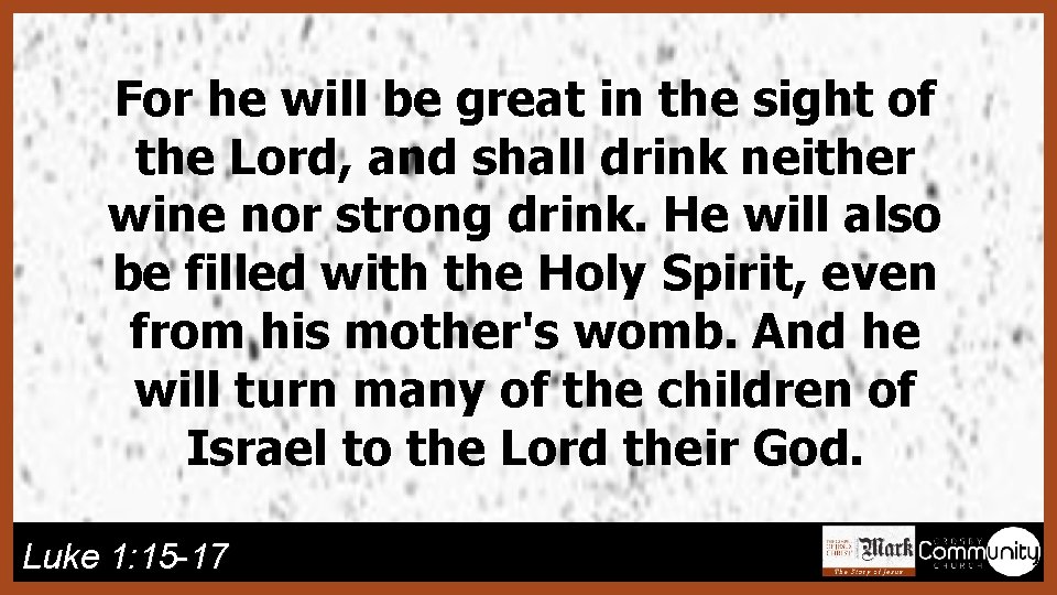 For he will be great in the sight of the Lord, and shall drink