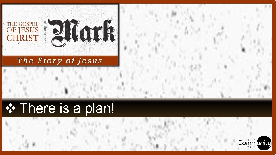 v There is a plan! v There is a plan!