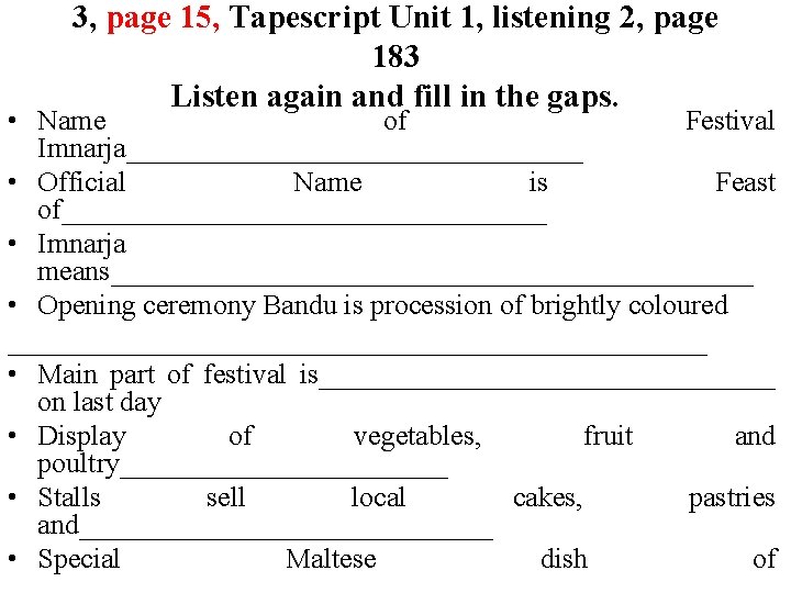 3, page 15, Tapescript Unit 1, listening 2, page 183 Listen again and fill