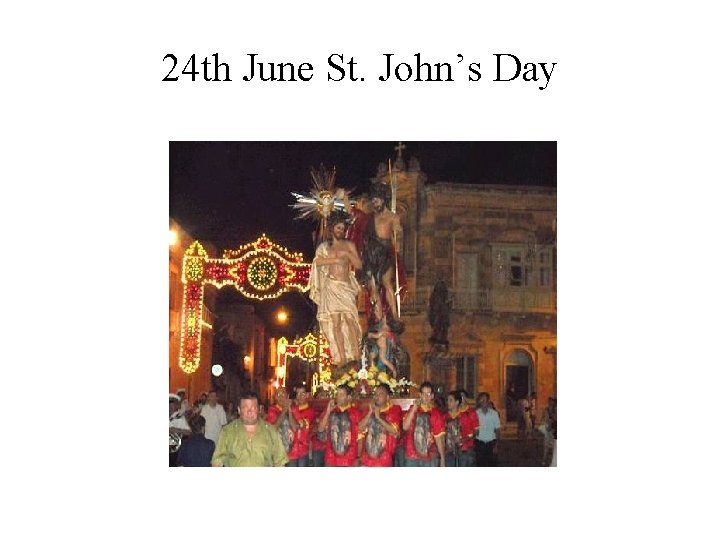 24 th June St. John’s Day 