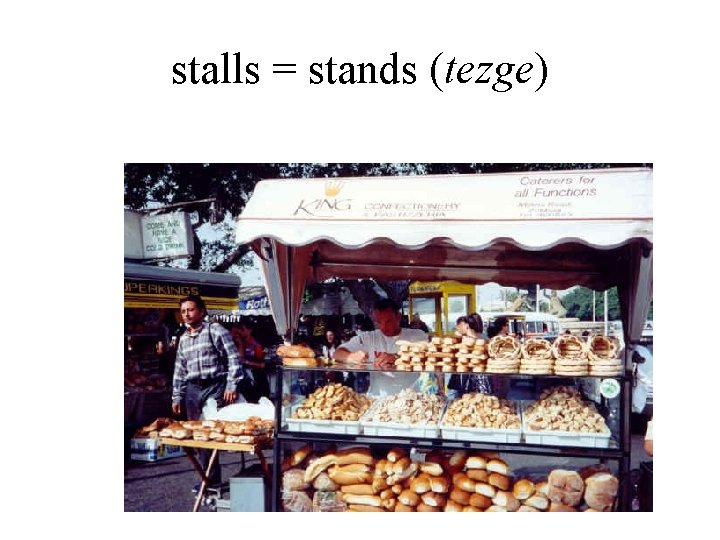 stalls = stands (tezge) 