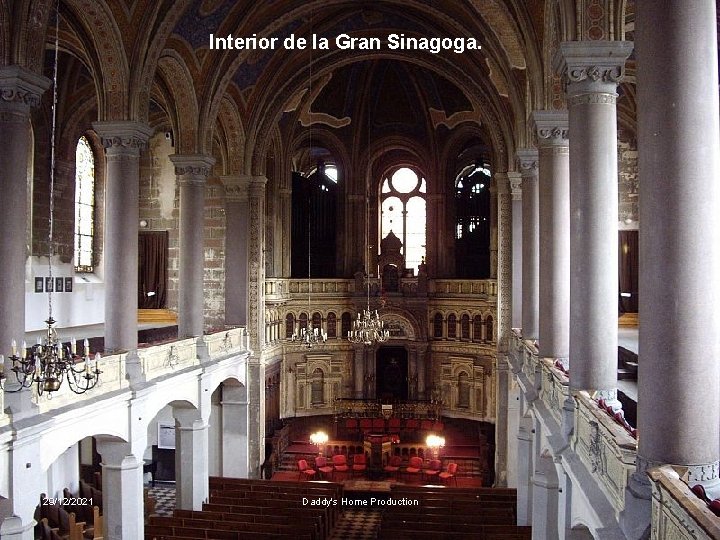 Interior de la Gran Sinagoga. 29/12/2021 Daddy's Home Production 