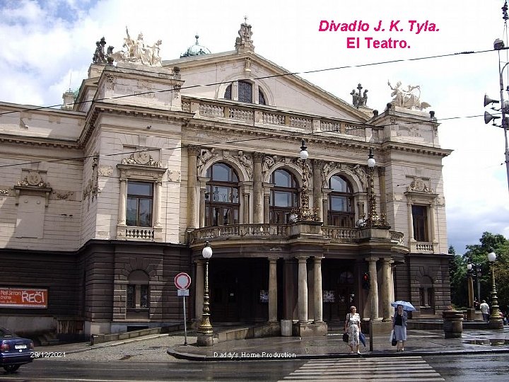 Divadlo J. K. Tyla. El Teatro. 29/12/2021 Daddy's Home Production 