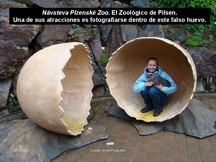 Návsteva Plzenské Zoo. El Zoológico de Pilsen. Una de sus atracciones es fotografiarse dentro