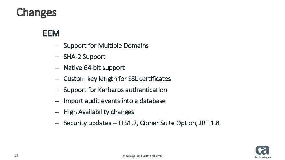 Changes EEM – Support for Multiple Domains – SHA-2 Support – Native 64 -bit