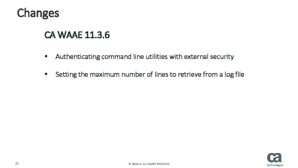 Changes CA WAAE 11. 3. 6 21 § Authenticating command line utilities with external