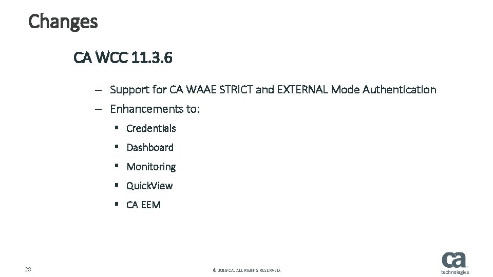 Changes CA WCC 11. 3. 6 – Support for CA WAAE STRICT and EXTERNAL