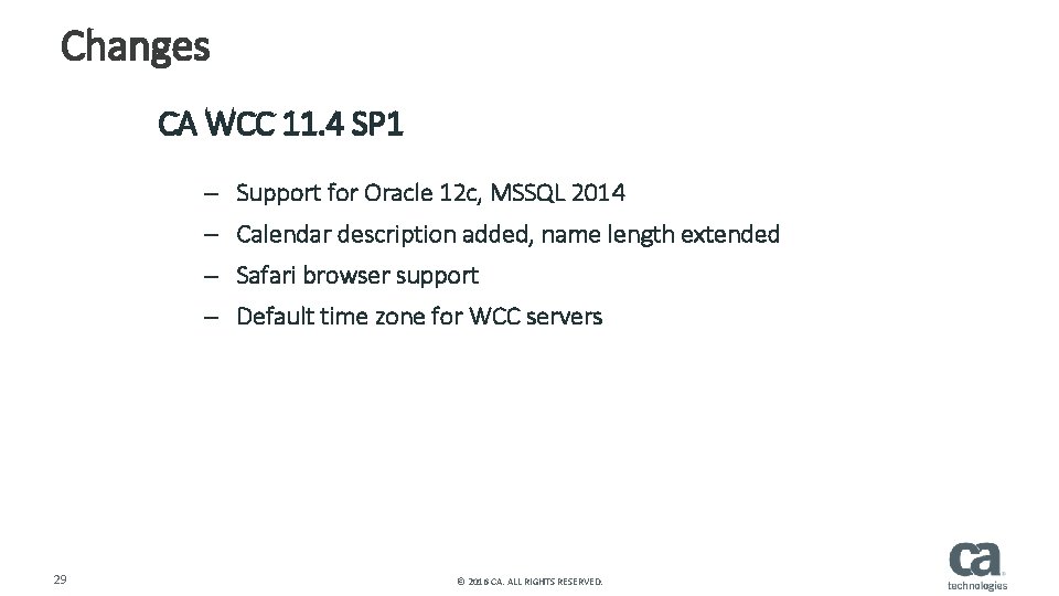 Changes CA WCC 11. 4 SP 1 – Support for Oracle 12 c, MSSQL