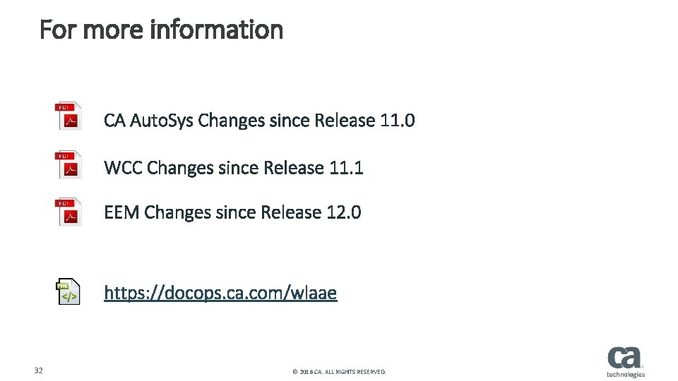 For more information CA Auto. Sys Changes since Release 11. 0 WCC Changes since