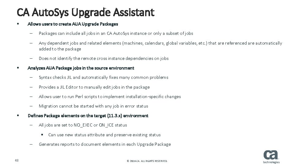 CA Auto. Sys Upgrade Assistant § § § Allows users to create AUA Upgrade