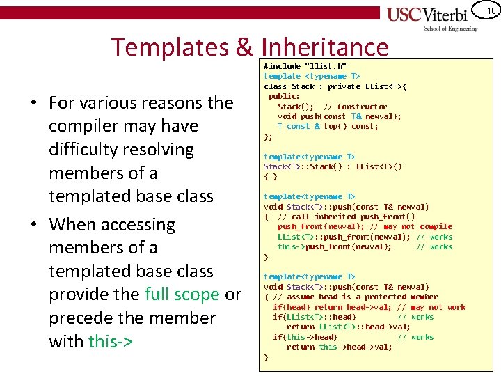 10 Templates & Inheritance • For various reasons the compiler may have difficulty resolving