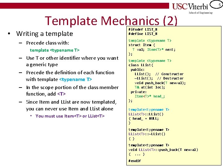5 Template Mechanics (2) • Writing a template – Precede class with: template <typename