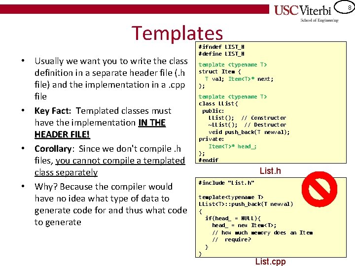 8 Templates • Usually we want you to write the class definition in a