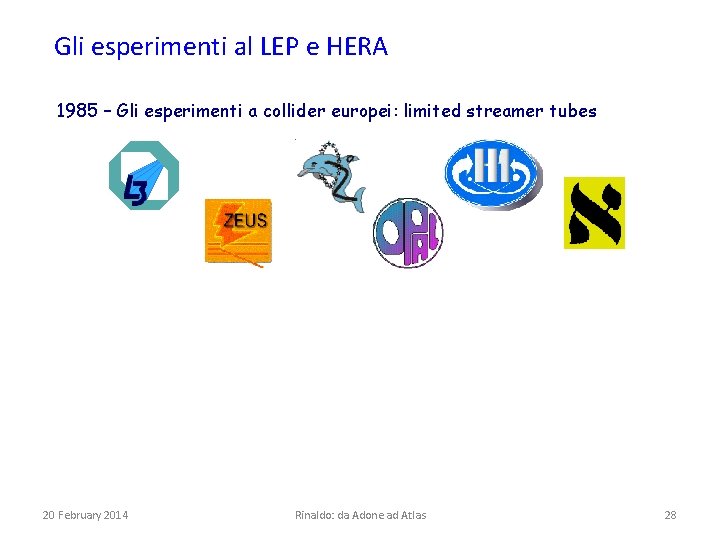 Gli esperimenti al LEP e HERA 1985 – Gli esperimenti a collider europei: limited