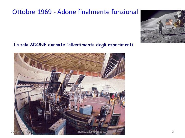 Ottobre 1969 - Adone finalmente funziona! La sala ADONE durante l’allestimento degli esperimenti 20