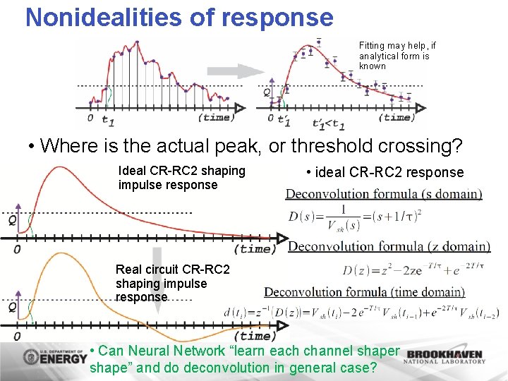 Nonidealities of response Fitting may help, if analytical form is known • Where is