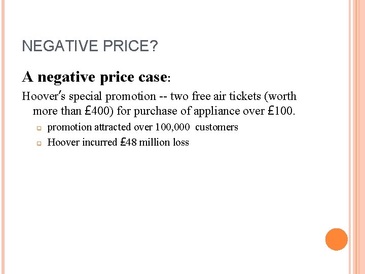 NEGATIVE PRICE? A negative price case: Hoover’s special promotion -- two free air tickets