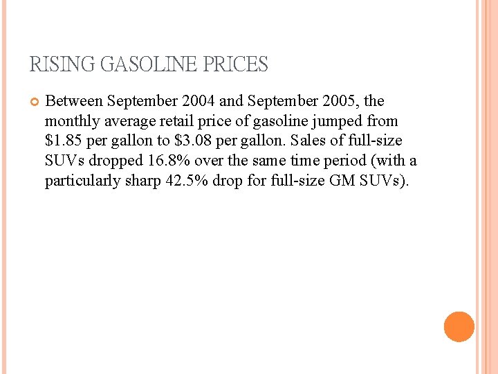 RISING GASOLINE PRICES Between September 2004 and September 2005, the monthly average retail price