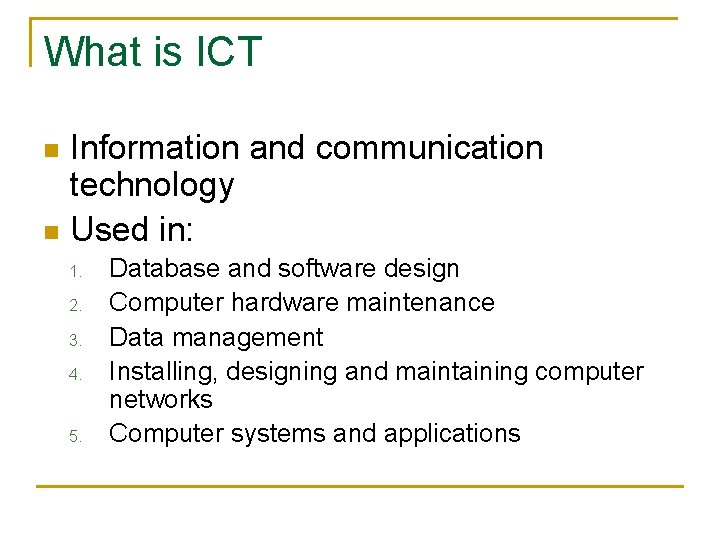 What is ICT Information and communication technology n Used in: n 1. 2. 3. What is ICT Information and communication technology n Used in: n 1. 2. 3.
