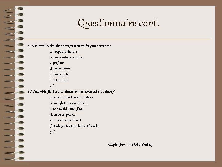 Questionnaire cont. 5. What smell evokes the strongest memory for your character? a. hospital Questionnaire cont. 5. What smell evokes the strongest memory for your character? a. hospital