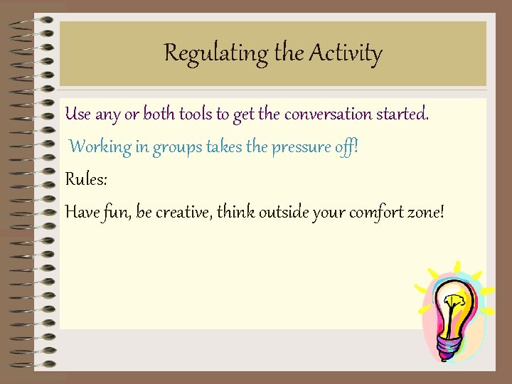 Regulating the Activity Use any or both tools to get the conversation started. Working Regulating the Activity Use any or both tools to get the conversation started. Working
