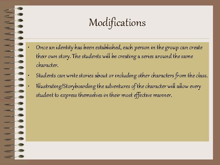 Modifications • Once an identity has been established, each person in the group can Modifications • Once an identity has been established, each person in the group can