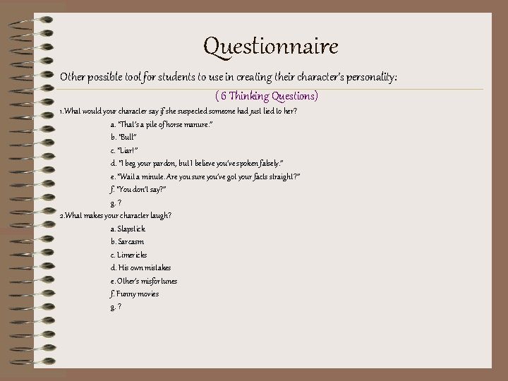 Questionnaire Other possible tool for students to use in creating their character’s personality: ( Questionnaire Other possible tool for students to use in creating their character’s personality: (