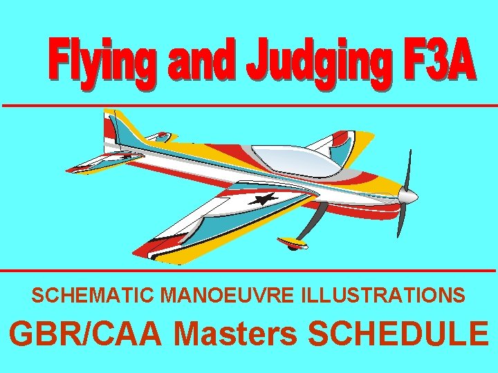 SCHEMATIC MANOEUVRE ILLUSTRATIONS GBR/CAA Masters SCHEDULE 