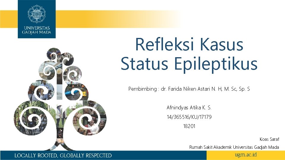 Refleksi Kasus Status Epileptikus Pembimbing : dr. Farida Niken Astari N. H, M. Sc,