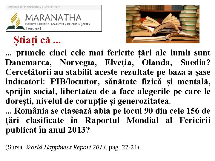 Știați că. . . primele cinci cele mai fericite țări ale lumii sunt Danemarca,