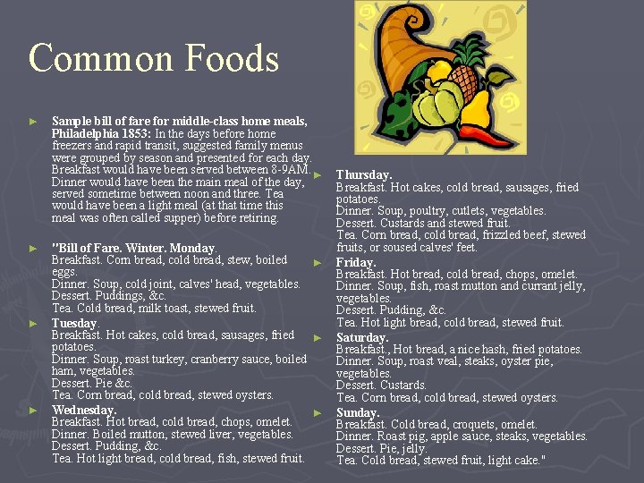 Common Foods ► ► Sample bill of fare for middle-class home meals, Philadelphia 1853: