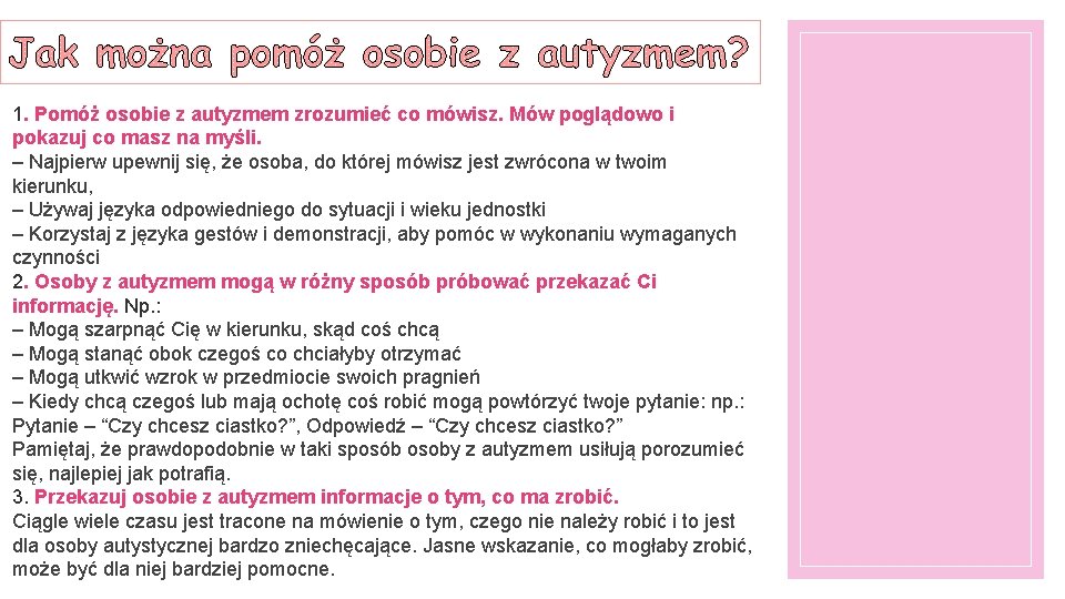 1. Pomóż osobie z autyzmem zrozumieć co mówisz. Mów poglądowo i pokazuj co masz