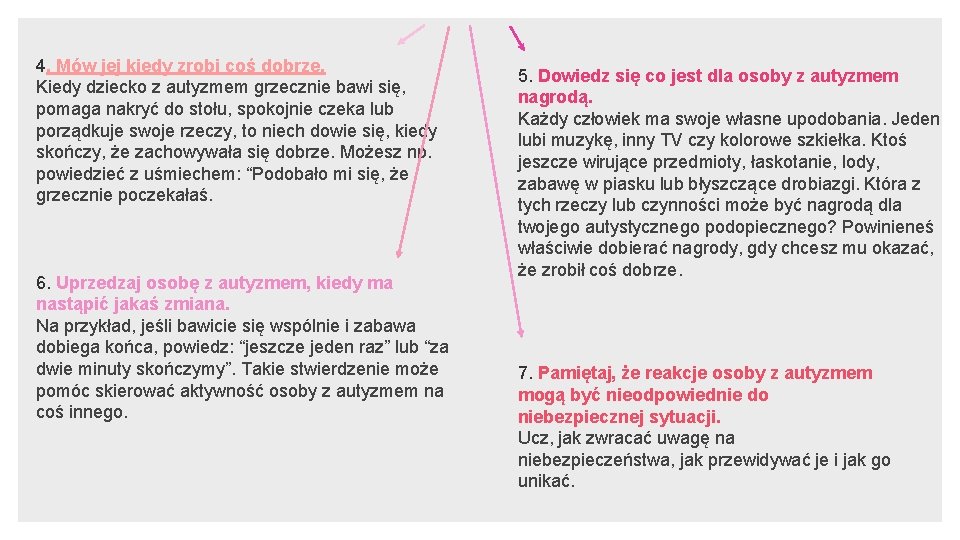 4. Mów jej kiedy zrobi coś dobrze. Kiedy dziecko z autyzmem grzecznie bawi się,