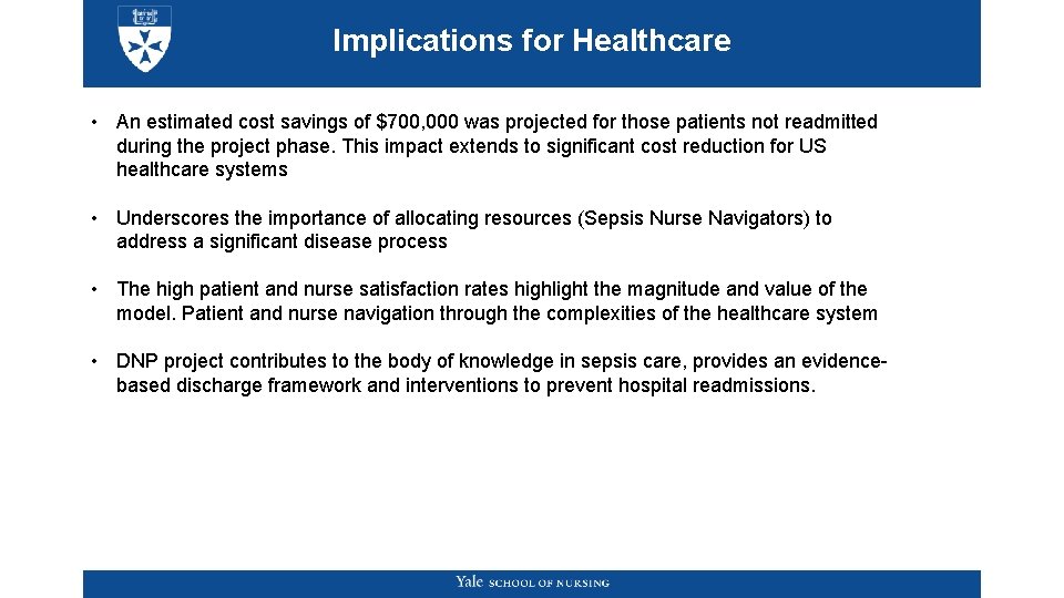 Implications for Healthcare • An estimated cost savings of $700, 000 was projected for Implications for Healthcare • An estimated cost savings of $700, 000 was projected for