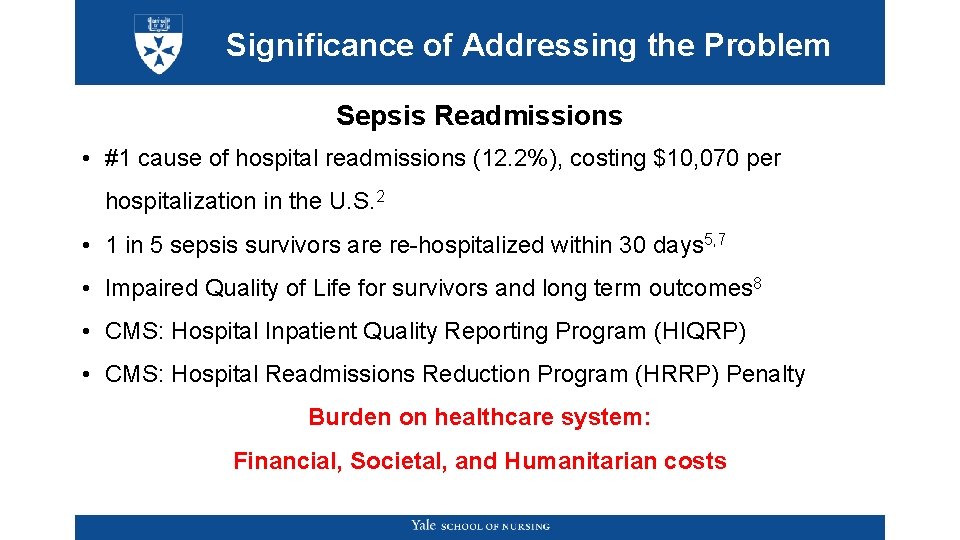 Significance of Addressing the Problem Sepsis Readmissions • #1 cause of hospital readmissions (12. Significance of Addressing the Problem Sepsis Readmissions • #1 cause of hospital readmissions (12.