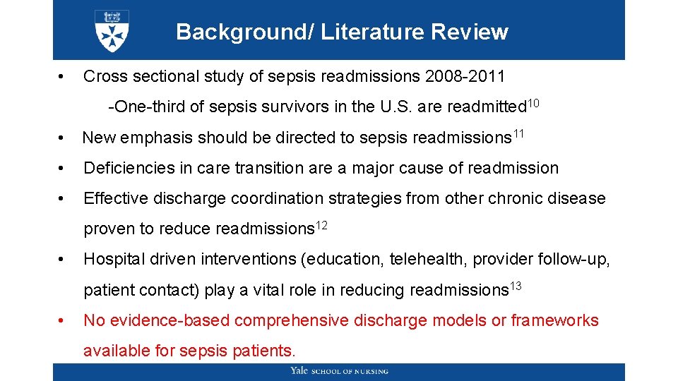 Background/ Literature Review • Cross sectional study of sepsis readmissions 2008 -2011 -One-third of Background/ Literature Review • Cross sectional study of sepsis readmissions 2008 -2011 -One-third of
