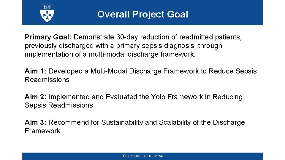 Overall Project Goal Primary Goal: Demonstrate 30 -day reduction of readmitted patients, previously discharged Overall Project Goal Primary Goal: Demonstrate 30 -day reduction of readmitted patients, previously discharged