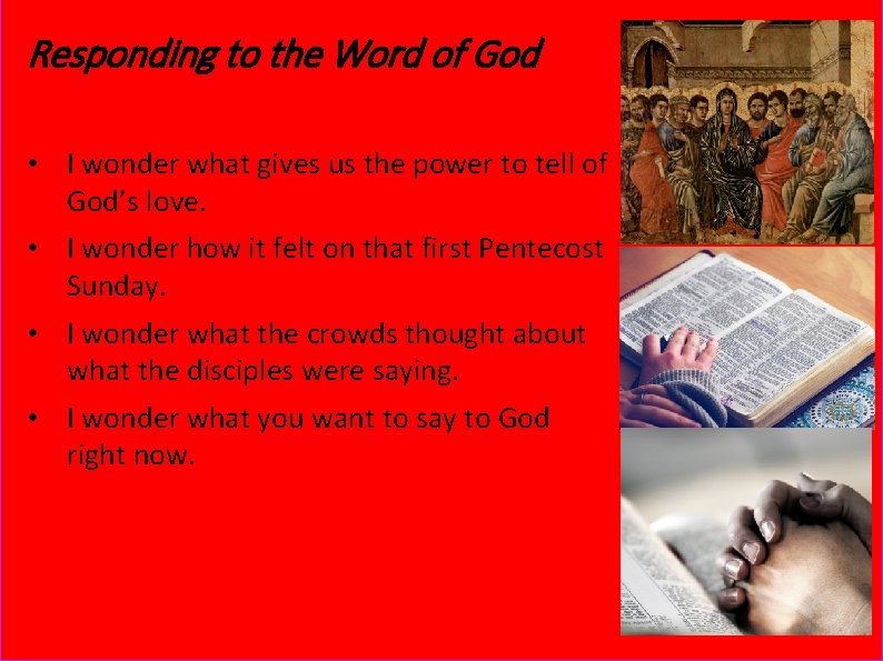 Responding to the Word of God • I wonder what gives us the power