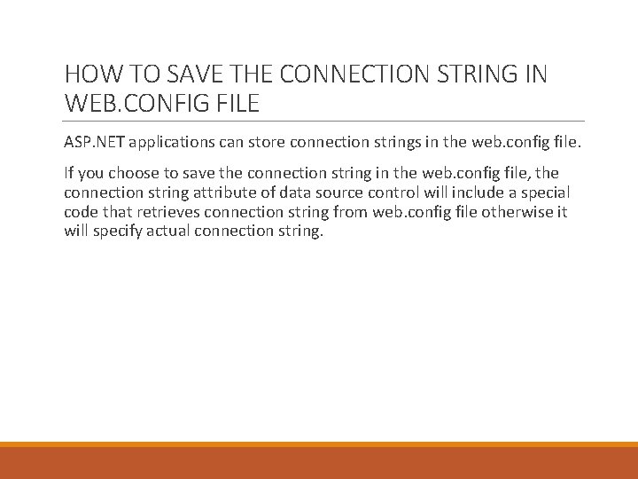 HOW TO SAVE THE CONNECTION STRING IN WEB. CONFIG FILE ASP. NET applications can