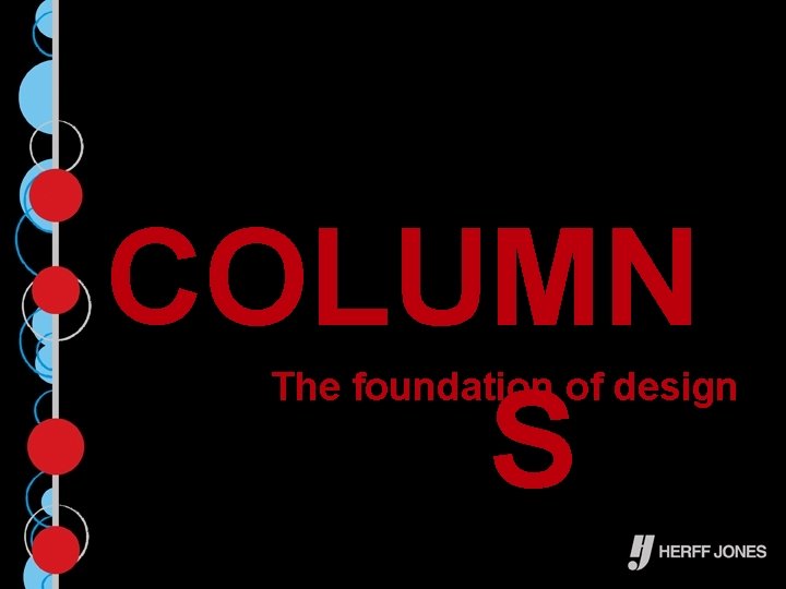 COLUMN S The foundation of design 