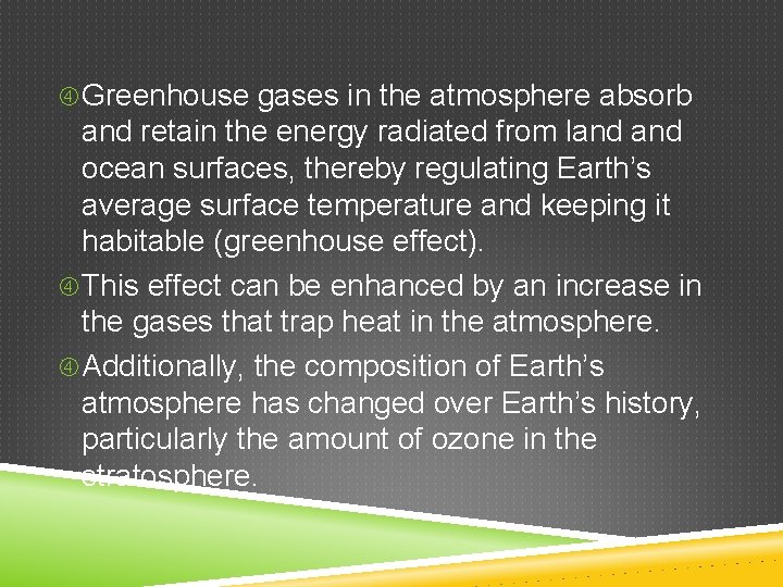  Greenhouse gases in the atmosphere absorb and retain the energy radiated from land