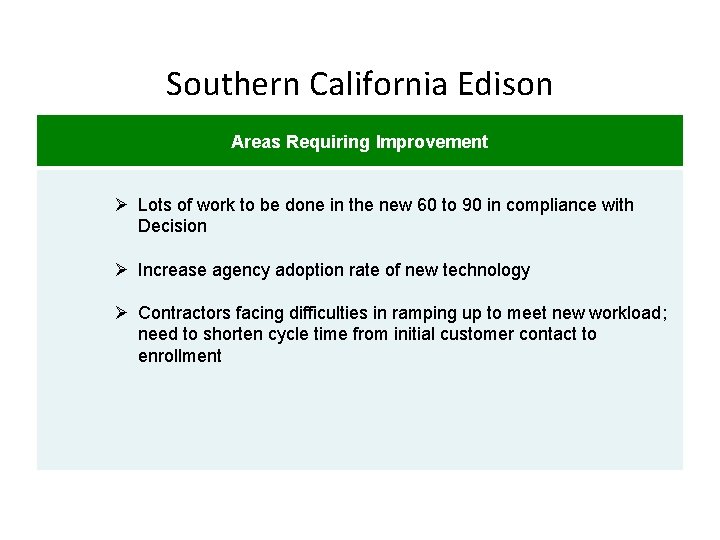 Southern California Edison Areas Requiring Improvement Ø Lots of work to be done in